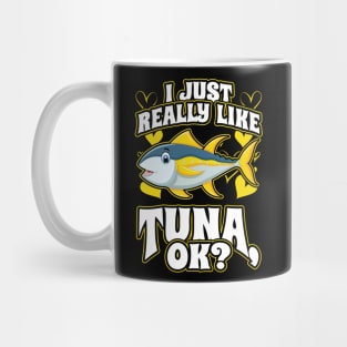 I Just Really Like Tuna OK Fishing Mug